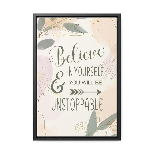 Believe In Yourself & Anything Is Possible Canvas Wraps, Vertical Frame