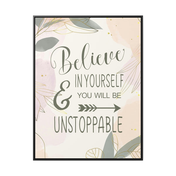 Believe In Yourself & Anything Is Possible Canvas Wraps, Vertical Frame