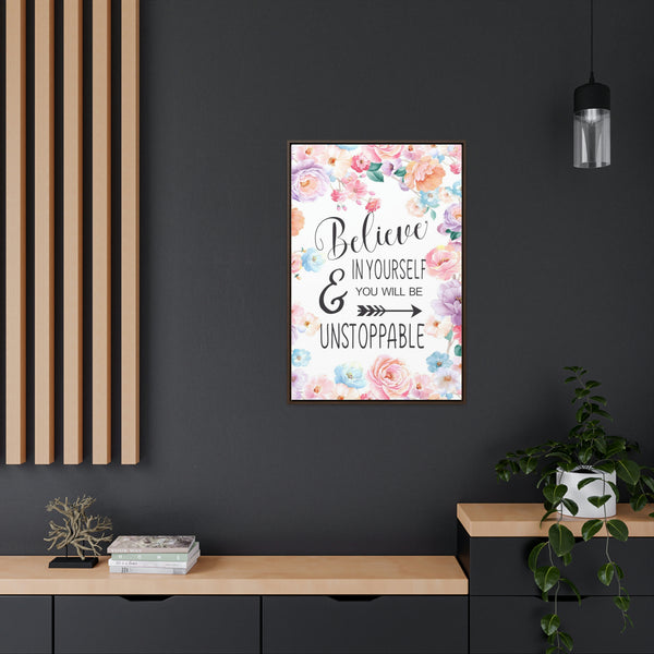 Believe In Yourself & Anything Is Possible Canvas Wraps, Vertical Frame