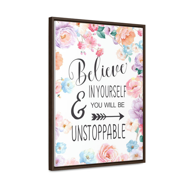 Believe In Yourself & Anything Is Possible Canvas Wraps, Vertical Frame