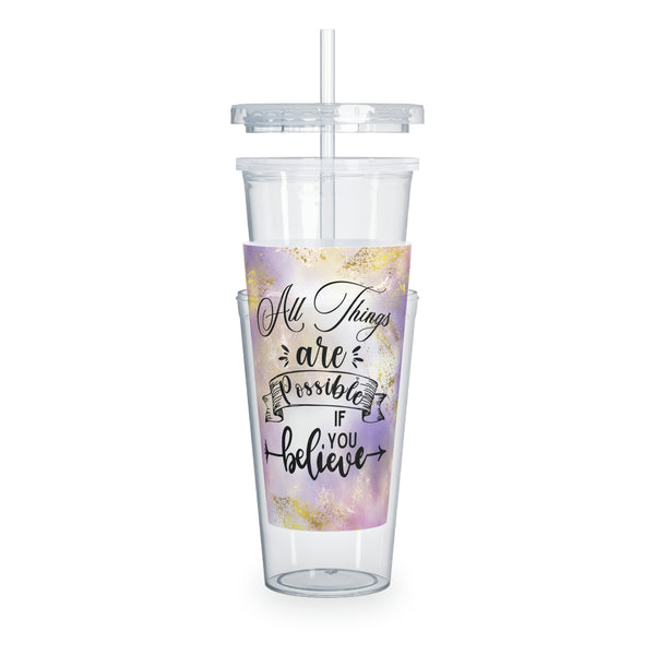 All Things Are Possible If You Believe Tumbler