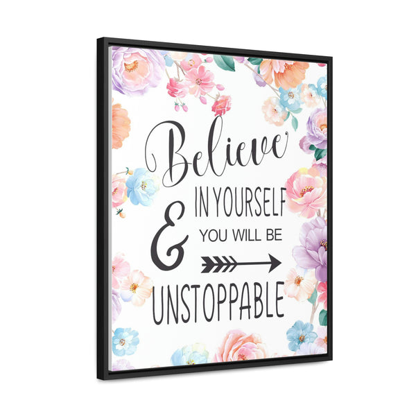 Believe In Yourself & Anything Is Possible Canvas Wraps, Vertical Frame