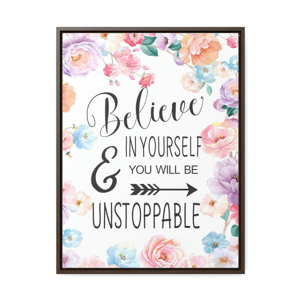 Believe In Yourself & Anything Is Possible Canvas Wraps, Vertical Frame