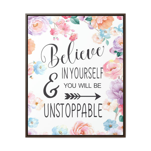 Believe In Yourself & Anything Is Possible Canvas Wraps, Vertical Frame