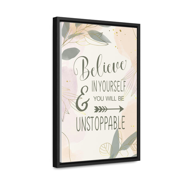 Believe In Yourself & Anything Is Possible Canvas Wraps, Vertical Frame