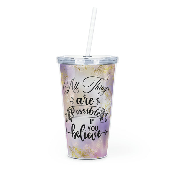 All Things Are Possible If You Believe Tumbler