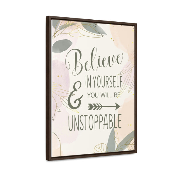 Believe In Yourself & Anything Is Possible Canvas Wraps, Vertical Frame