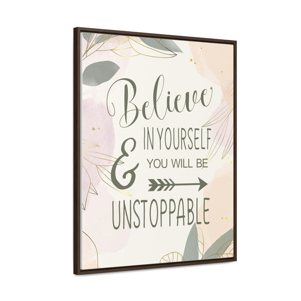 Believe In Yourself & Anything Is Possible Canvas Wraps, Vertical Frame