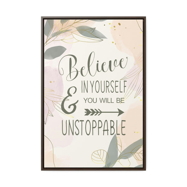 Believe In Yourself & Anything Is Possible Canvas Wraps, Vertical Frame