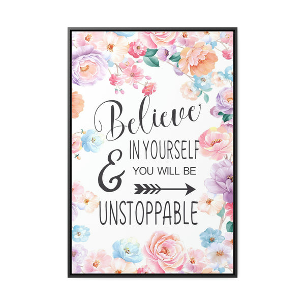 Believe In Yourself & Anything Is Possible Canvas Wraps, Vertical Frame