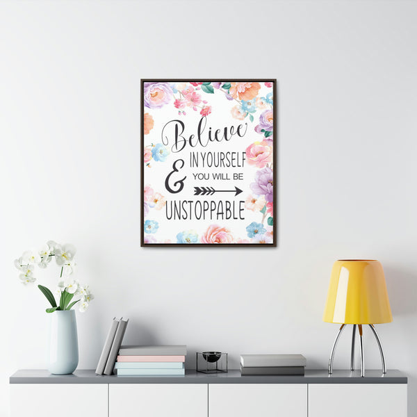 Believe In Yourself & Anything Is Possible Canvas Wraps, Vertical Frame