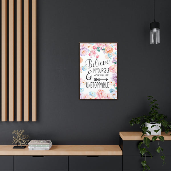 Believe In Yourself & Anything Is Possible Canvas Wraps, Vertical Frame