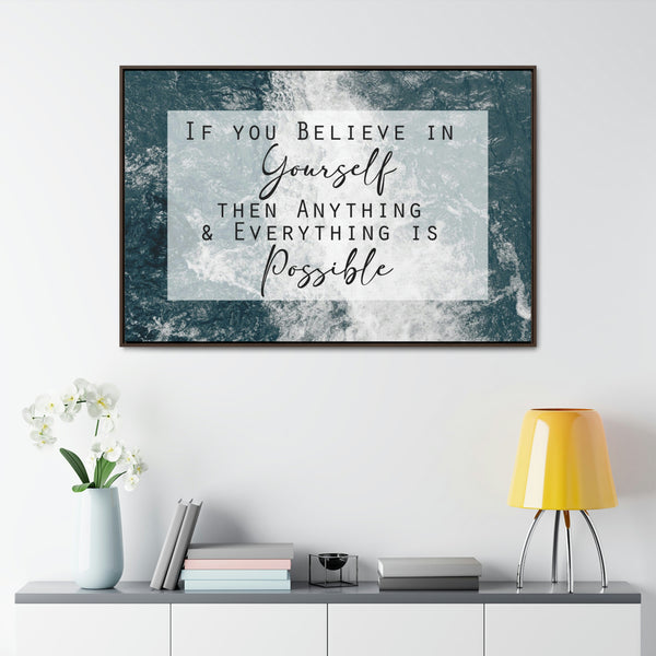 If You Believe In Yourself, All Things Are Possible Canvas Wraps, Horizontal Frame