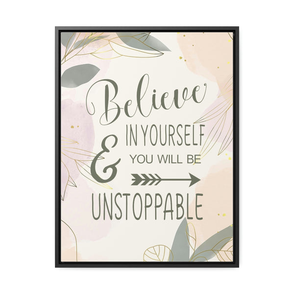 Believe In Yourself & Anything Is Possible Canvas Wraps, Vertical Frame