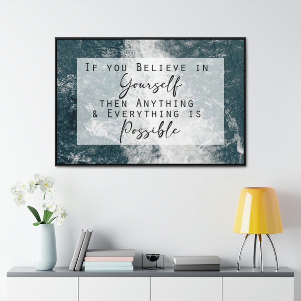 If You Believe In Yourself, All Things Are Possible Canvas Wraps, Horizontal Frame