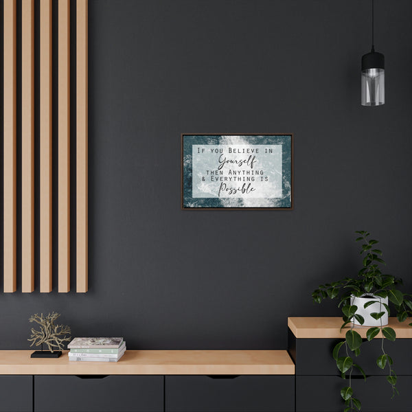 If You Believe In Yourself, All Things Are Possible Canvas Wraps, Horizontal Frame