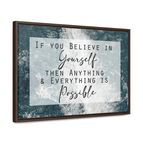 If You Believe In Yourself, All Things Are Possible Canvas Wraps, Horizontal Frame