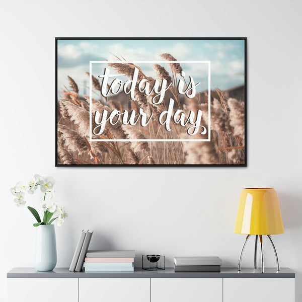 Today Is Your Day Canvas Wraps, Horizontal Frame