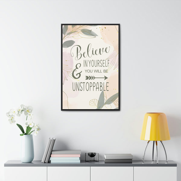 Believe In Yourself & Anything Is Possible Canvas Wraps, Vertical Frame