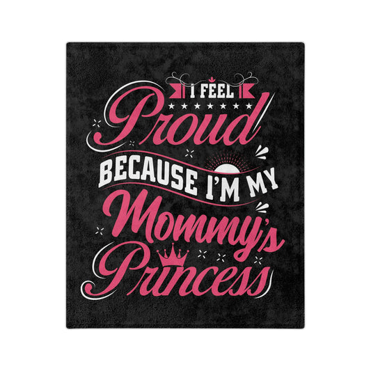 I'm My Mommy's Princess Blanket