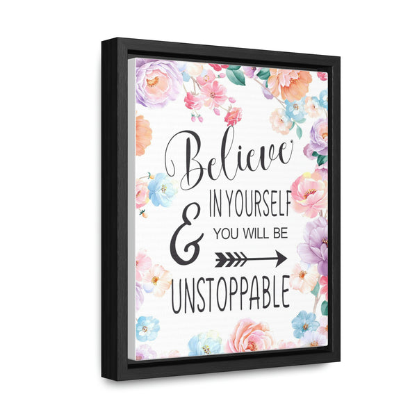 Believe In Yourself & Anything Is Possible Canvas Wraps, Vertical Frame