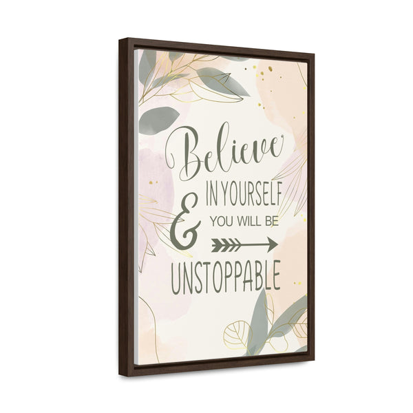 Believe In Yourself & Anything Is Possible Canvas Wraps, Vertical Frame