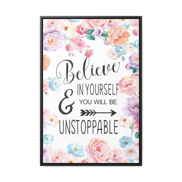 Believe In Yourself & Anything Is Possible Canvas Wraps, Vertical Frame