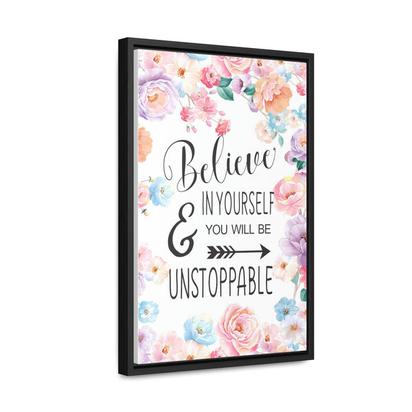 Believe In Yourself & Anything Is Possible Canvas Wraps, Vertical Frame