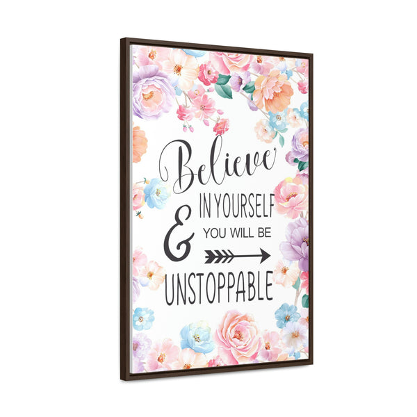 Believe In Yourself & Anything Is Possible Canvas Wraps, Vertical Frame