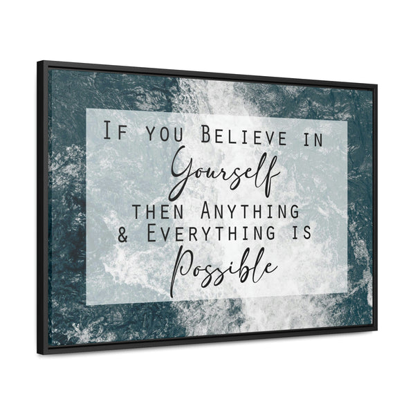 If You Believe In Yourself, All Things Are Possible Canvas Wraps, Horizontal Frame