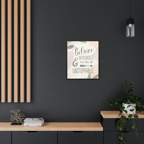 Believe In Yourself & Anything Is Possible Canvas Wraps, Vertical Frame