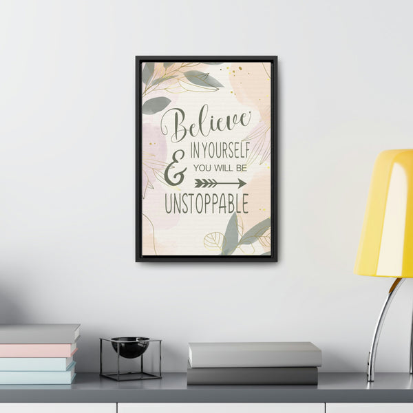 Believe In Yourself & Anything Is Possible Canvas Wraps, Vertical Frame