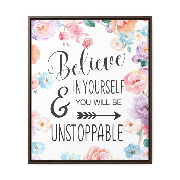 Believe In Yourself & Anything Is Possible Canvas Wraps, Vertical Frame