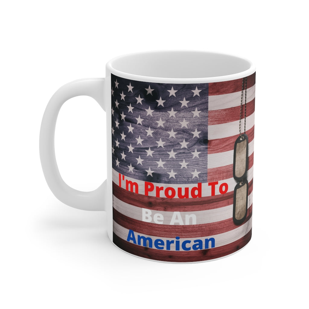 I'm Proud To Be An American Mug