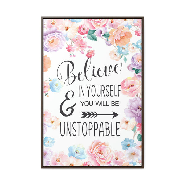 Believe In Yourself & Anything Is Possible Canvas Wraps, Vertical Frame