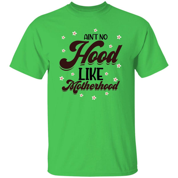 Ain't No Hood Like Motherhood  T-Shirt