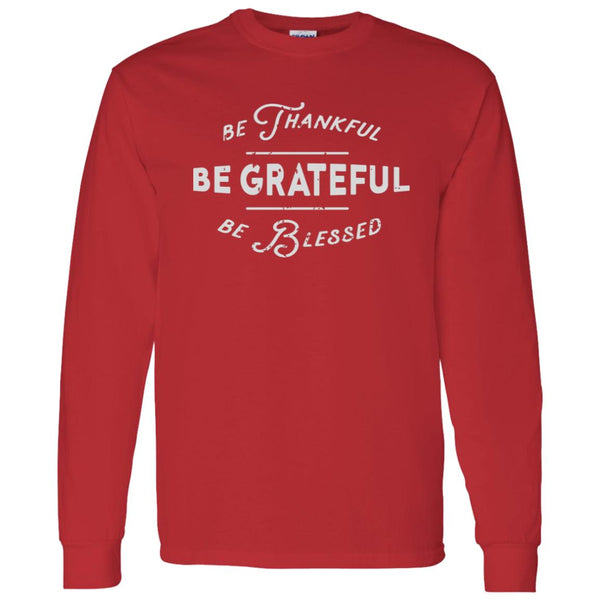 Be Thankful, Be Grateful, Be Blessed Sweatshirt