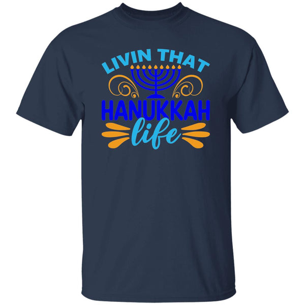 Livin That Hanukkah Life T-Shirt