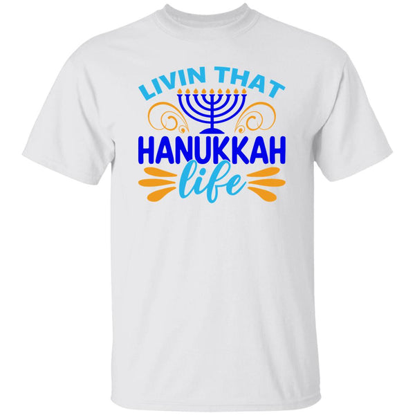 Livin That Hanukkah Life T-Shirt