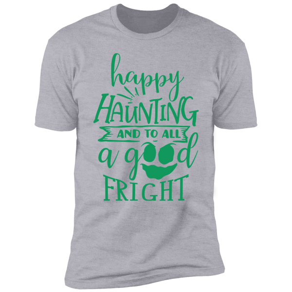 Happy Haunting & To All A Good Fight T-Shirt