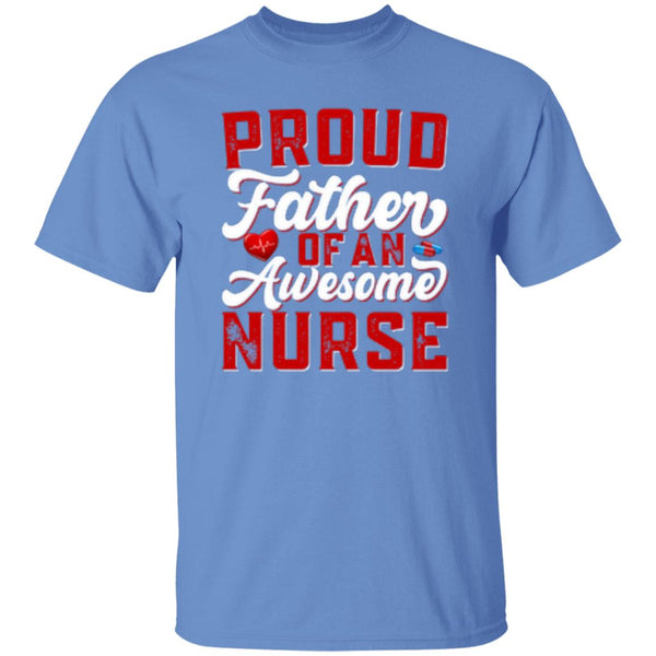 Proud Father Of An Awesome Nurse T-Shirt