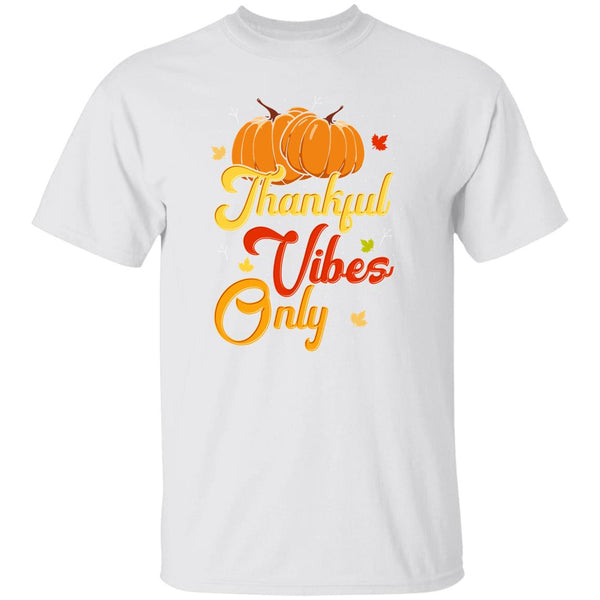 Thankful Vibes Only T-Shirt