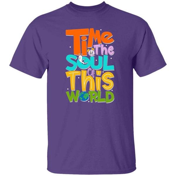 Time Is The Soul Of This World T-Shirt