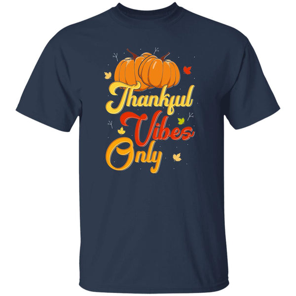 Thankful Vibes Only T-Shirt