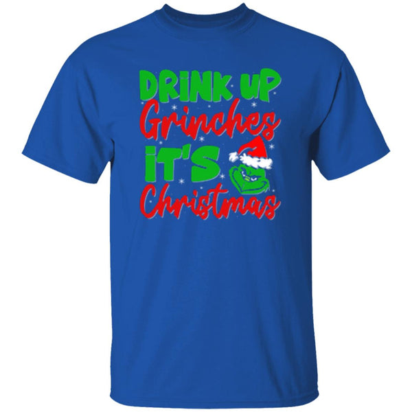 Drink Up Grinches It's Christmas T-Shirt