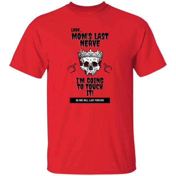 Mom's Last Nerve T-Shirt