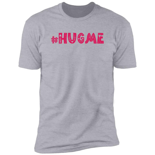 #Hug Me T-Shirt