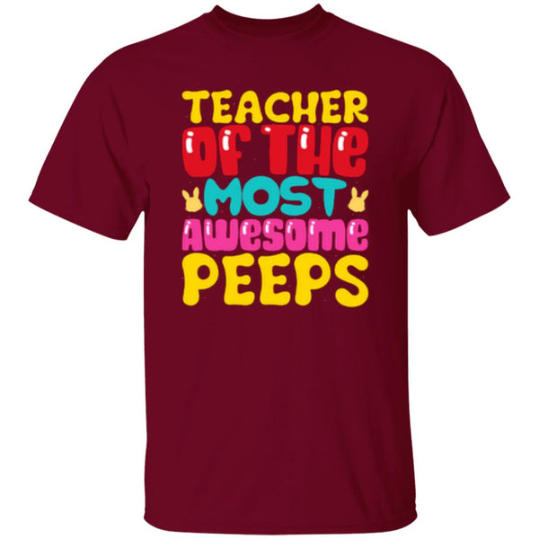 Teacher Of The Most Awesome Peeps T-Shirt