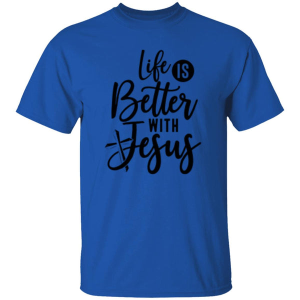 Life Is Better With Jesus T-Shirt