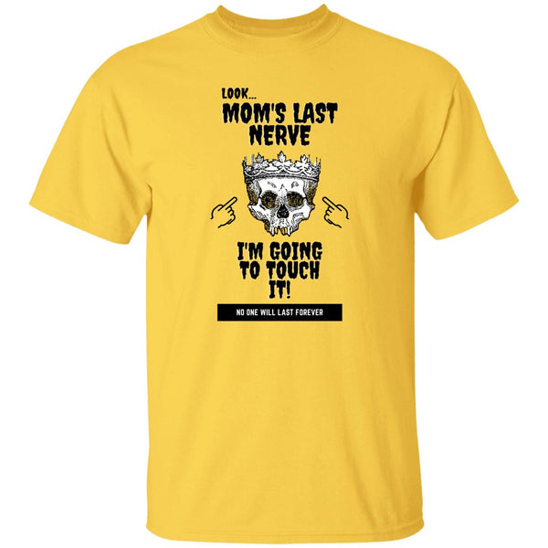 Mom's Last Nerve T-Shirt